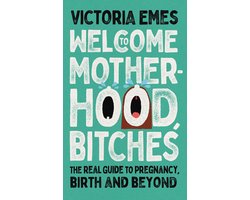 Welcome to Motherhood, Bitches