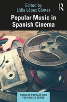 Ashgate Popular and Folk Music Series- Popular Music in Spanish Cinema