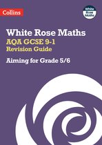 White Rose Maths- AQA GCSE 9-1 Revision Guide: Aiming for Grade 5/6