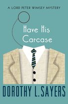 The Lord Peter Wimsey Mysteries - Have His Carcase
