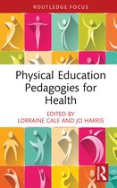 Routledge Focus on Sport Pedagogy- Physical Education Pedagogies for Health