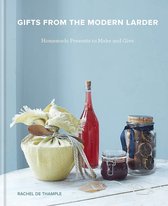Gifts from the Modern Larder Homemade Presents to Make and Give