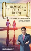 El Camino a la Felicidad Y El Exito