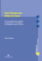 Faire l'Europe Sans D faire La France