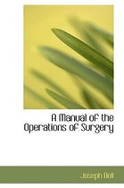 Manual Of The Operations Of Surgery