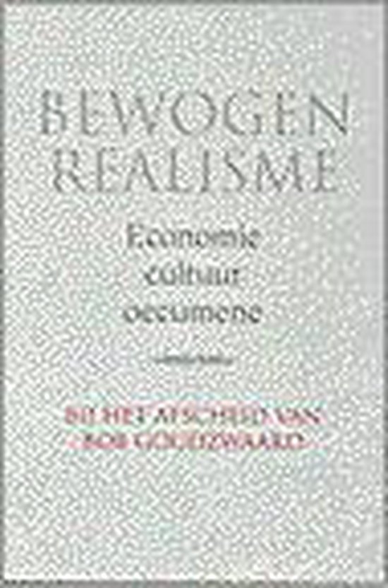 Bewogen realisme (bundel bob goudzwaard)