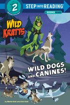 Step into Reading - Wild Dogs and Canines! (Wild Kratts)