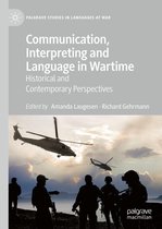 Palgrave Studies in Languages at War - Communication, Interpreting and Language in Wartime