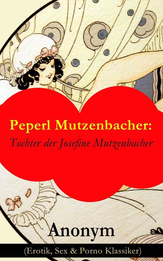 Foto: Peperl mutzenbacher tochter der josefine mutzenbacher erotik sex porno klassiker 