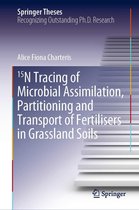 Springer Theses - 15N Tracing of Microbial Assimilation, Partitioning and Transport of Fertilisers in Grassland Soils