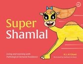 K.I. Al-Ghani children's colour story books - Super Shamlal - Living and Learning with Pathological Demand Avoidance