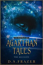 Agarthan Tales Book One The Decision