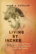 Civil War America - Living by Inches