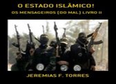 01 - ESTADO ISLÂMICO: OS MENSAGEIROS DO MAL!