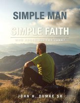 I Am a Simple Man with a Simple Faith