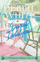 A Charleston Harbor Novel 1 - Sweet Indulgence