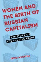 NIU Series in Slavic, East European, and Eurasian Studies - Women and the Birth of Russian Capitalism