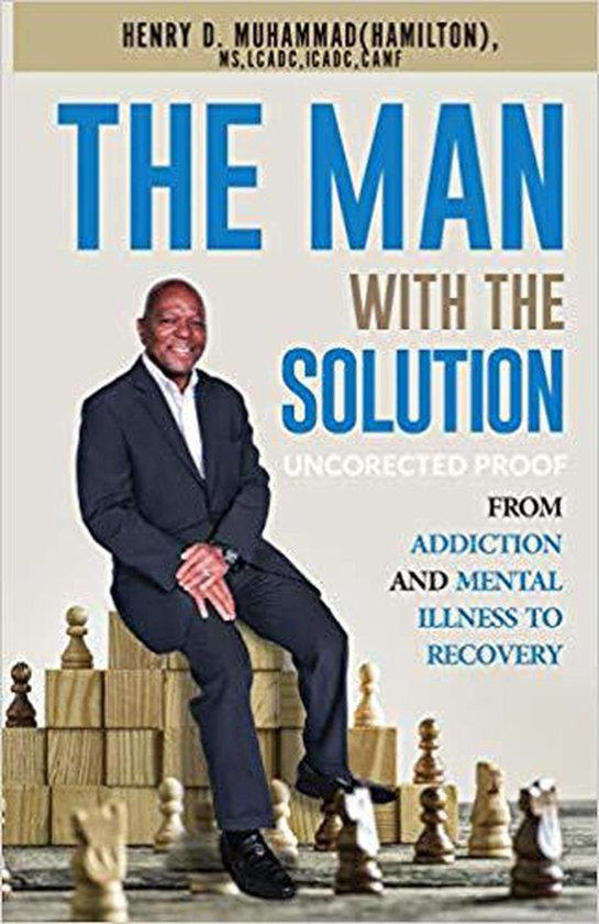 The Man with the Solution: From Addiction and Mental Illness ... - cover