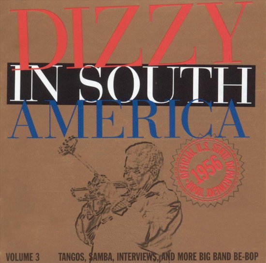 Dizzy in South America: Official U.S. State Department Tour, 1956, Vol. 3