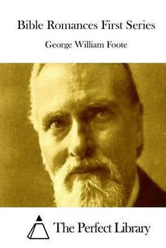 Bible Romances First Series, G W (George William) Foote | 9781512028157 ...