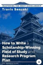 Mastering the Mext Scholarship- How to Write a Scholarship-Winning Field of Study and Research Program Plan