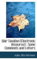 War Taxation [Electronic Resource]