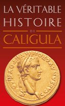 La Véritable Histoire de Caligula