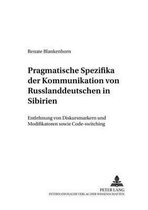 Berliner Slawistische Arbeiten- Pragmatische Spezifika Der Kommunikation Von Russlanddeutschen in Sibirien