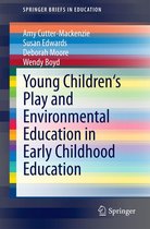 SpringerBriefs in Education - Young Children's Play and Environmental Education in Early Childhood Education