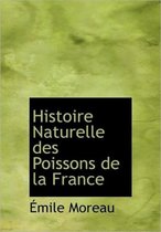 Histoire Naturelle Des Poissons de La France