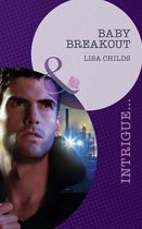 Baby Breakout (Mills & Boon Intrigue) (Outlaws - Book 2)