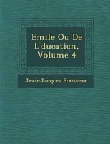 Emile Ou de L' Ducation, Volume 4