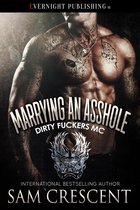 Dirty Fuckers MC 3 - Marrying an Asshole