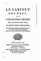 Le cabinet des fees, ou Collection choisies des contes des fees et autres contes merveilleux - Tome IV