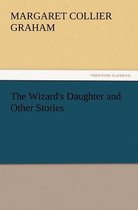 The Wizard's Daughter and Other Stories