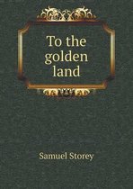 To the golden land