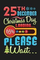 25th December Christmas Day Loading...Please Wait