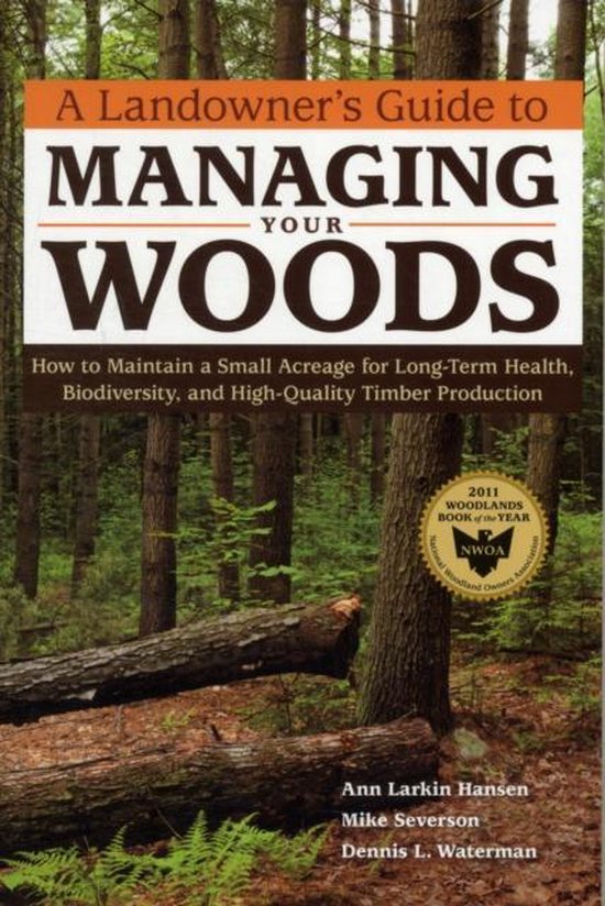 Landowner'S Guide To Managing Your Woods