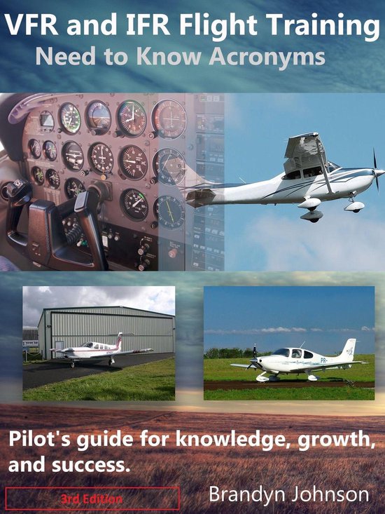 VFR and IFR Flight Training Need to Know Acronyms (ebook), Brandyn