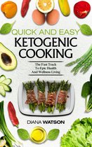 Ketogenic Cookbook: Quick and Easy: The Ketogenic Diet For Beginners Fast Track To Epic Health And Wellness Living - The Ultimate Keto Meal Prep, Keto Vegan, Keto Recipes & Keto Cookbook