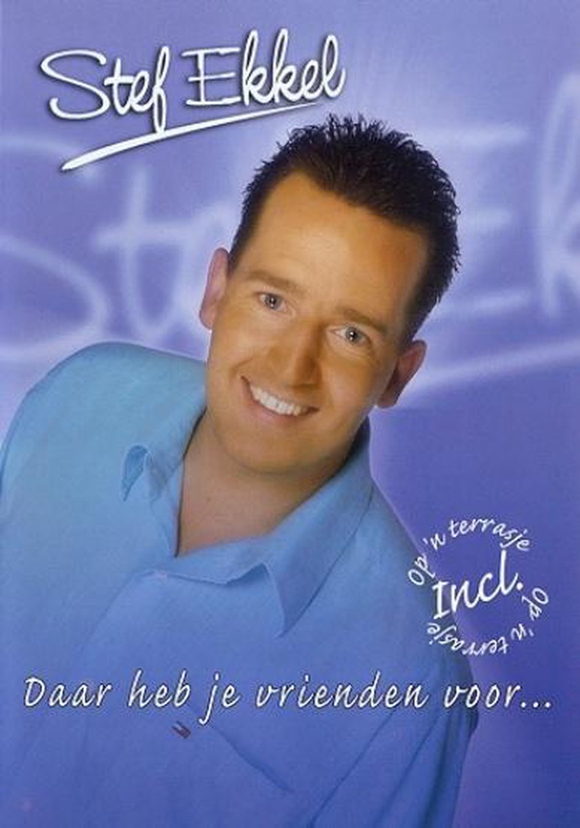 Stef Ekkel - Daar Heb Je Vrienden Voor