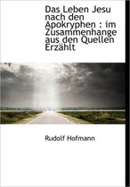 Das Leben Jesu Nach Den Apokryphen