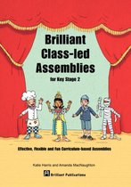 Brilliant Class-led Assemblies for Key Stage 2