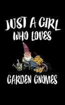 Just a Girl Who Loves Garden Gnomes