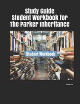 Study Guide Student Workbook for the Parker Inheritance