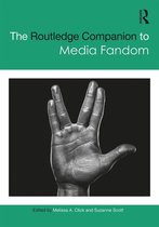Routledge Media and Cultural Studies Companions - The Routledge Companion to Media Fandom