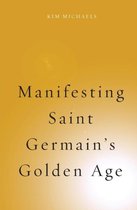 Spiritualising the World- Manifesting Saint Germain's Golden Age