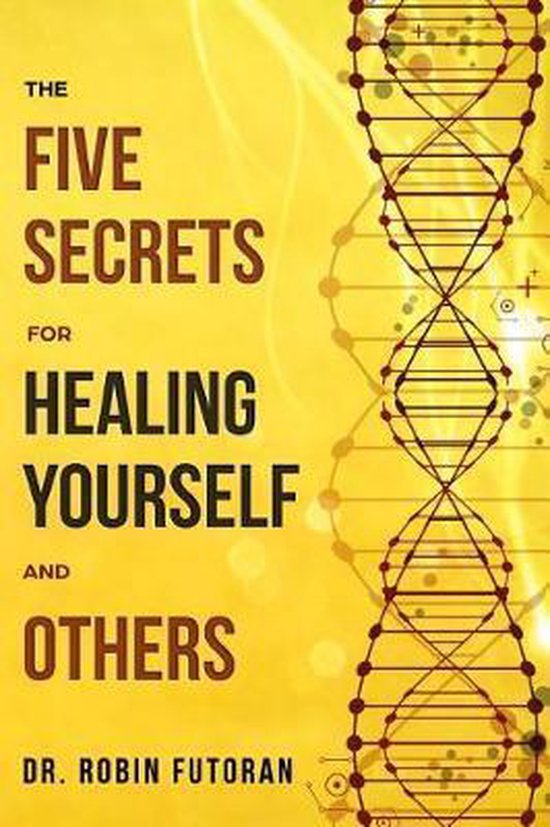 The Five Secrets for Healing Yourself and Others - cover