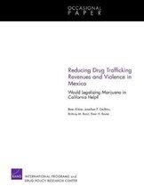 Reducing Drug Trafficking Revenues And Violence In Mexico