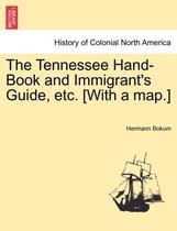 The Tennessee Hand-Book and Immigrant's Guide, Etc. [With a Map.]